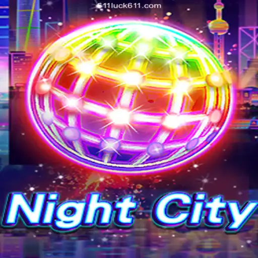 Explore the Dynamic World of NightCity and Discover Your Winning Streak at 611luck.com Oficial - O Melhor Cassino Online do Brasil